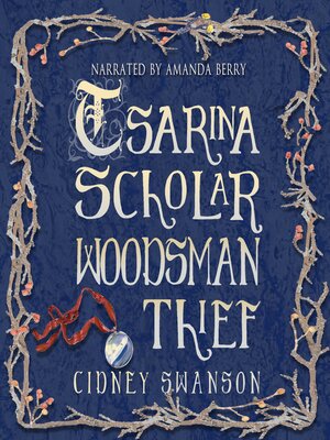 cover image of Tsarina Scholar Woodsman Thief